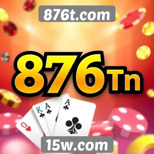 876t.com oferece uma variedade de jogos de cassino